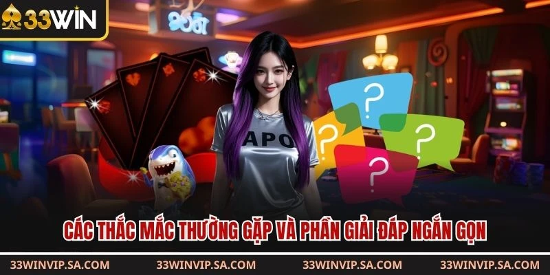 Các thắc mắc thường gặp và phần giải đáp ngắn gọn