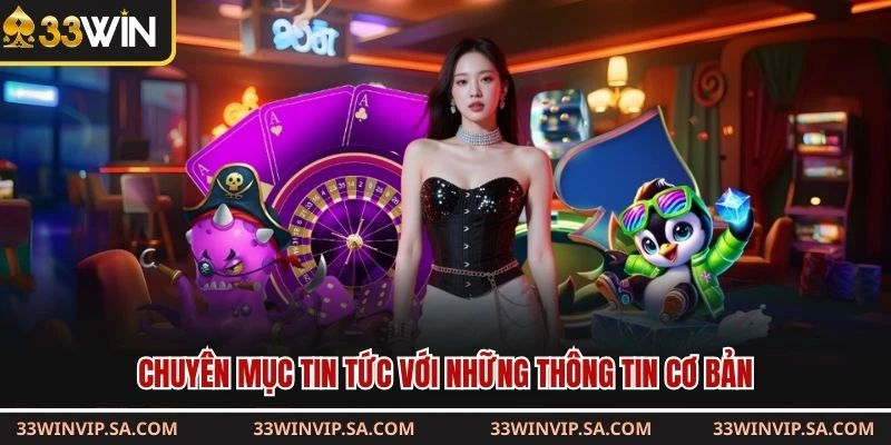 Chuyên mục tin tức với những thông tin cơ bản