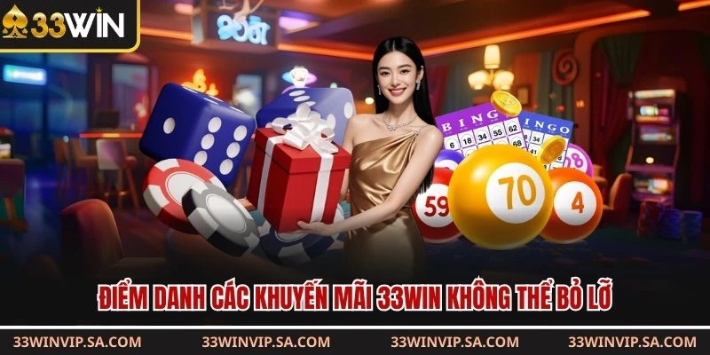 Điểm danh các khuyến mãi 33win không thể bỏ lỡ