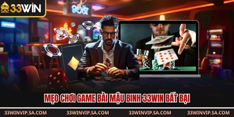 Mẹo chơi game bài mậu binh 33WIN bất bại